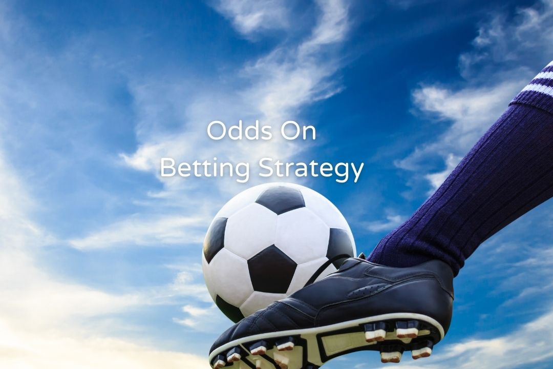 Odds On Betting Strategy